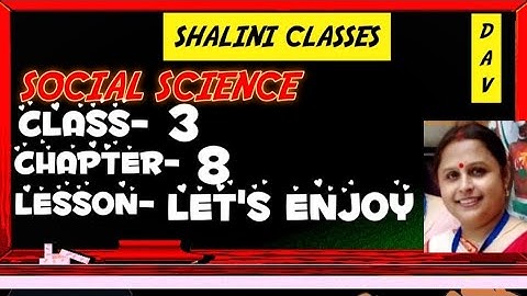 DAV SCHOOL ,CLASS-3 SOCIAL SCIENCE,CHAPTER-8 LET