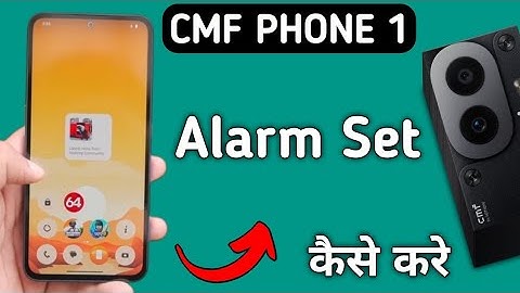 how to set alarm in cmf phone 1, alarm set kaise karen