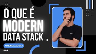 O que é Modern Data Stack? (E porquê você que trabalha com Dados precisa conhecer)