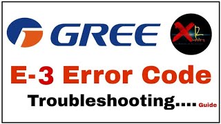 E3 Error Code Air Conditioner - Gree Air Conditioner Troubleshooting Guides | NW TECHNICAL World