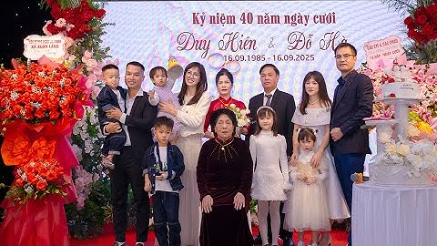 Kỷ niệm 40 năm ngày cưới Duy Hiên & Đỗ HÀ