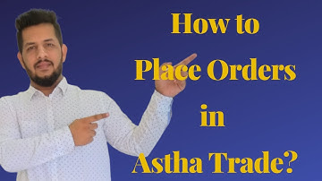 Live Demo - How to Place Orders in Astha Trade