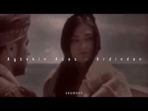 Aytekin Atas Ardindan Speed Up Reverb 