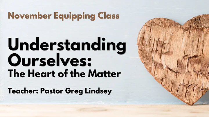 Understanding Ourselves: The Heart Of the Matter -...