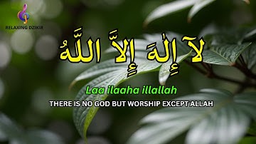 LAILAHAILLALLAH for Stress Relief Nightly Dzikir for Easy Fast Sleep #40