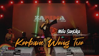 KORBANE WONG TUO - MILA SANTIKA - ZARIMA JANDHUT