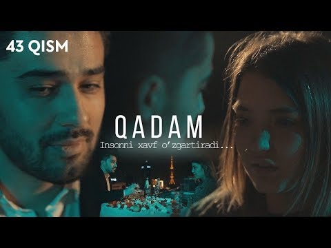 Qadam (o'zbek serial) | Кадам (узбек сериал) 43-qism