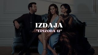 Izdaja Epizoda 12 - Serija Izdaja Online sa prijevodom