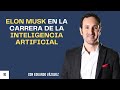 Elon Musk en la carrera de la inteligencia artificial