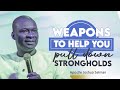 [FULL SERMON] WEAPONS TO HELP YOU PULL DOWN STRONGHOLDS - APOSTLE JOSHUA SELMAN