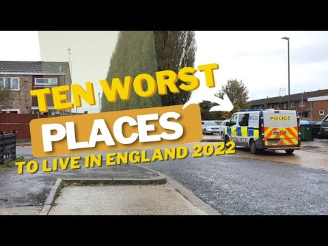 Ten of the Worst Places to Live in England 2022