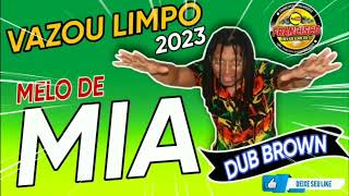 MELO DE MIA == DUB BROWN == REGGAE LIMPO 2023 NA BR 😱😱