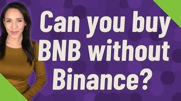 Can you buy BNB without Binance?