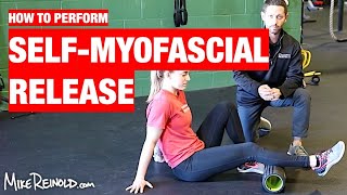 How to Perform Self Myofascial Release with a Foam Roller