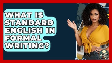 What Is Standard English In Formal Writing? - Lexicon Lounge
