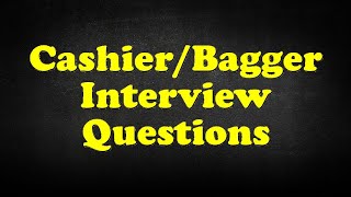 Cashier/Bagger Interview Questions