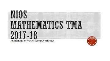 NIOS MATHEMATICS TMA 2017-18 ||  Senior Secondary class 12