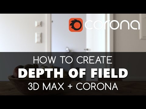 Depth of Field in Corona & 3D Max - Tutorial. How to Use. | Learning videos | Education & training