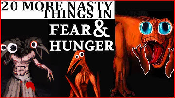 20 MORE NASTY Things in FEAR & HUNGER  #fearandhunger #fearandhungerlore