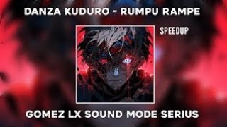 DJ OLD SPEED UP || DANZA KUDURO - ( Rumpu Rampe ) - Gomez Lx || Sound Kece Mengkane