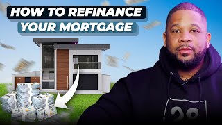 How To Refinance Your Mortgage 2023