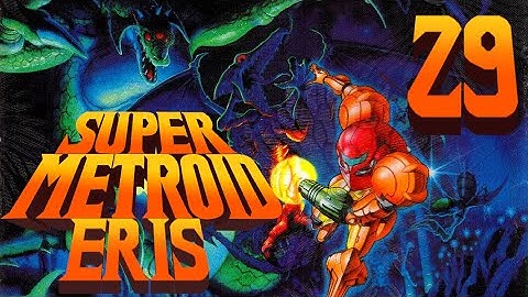 Lettuce play Super Metroid Eris part 29