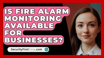 Is Fire Alarm Monitoring Available For Businesses? - SecurityFirstCorp.com