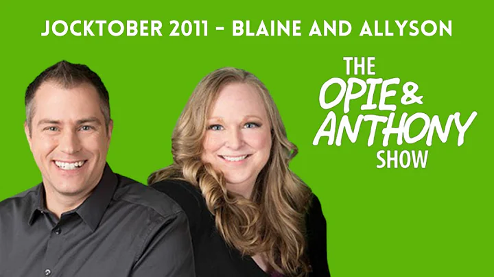 Opie & Anthony - Jocktober: Blaine and Allyson (10...