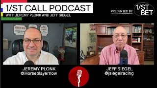 ENCORE: 1/ST Call Podcast with Jeff Siegel & Jeremy Plonk | Preakness Day Preview