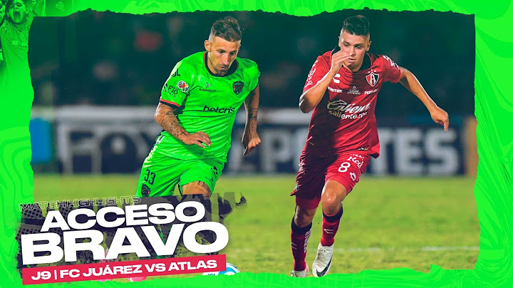 Acceso Bravo J9 | FC Juárez vs Atlas