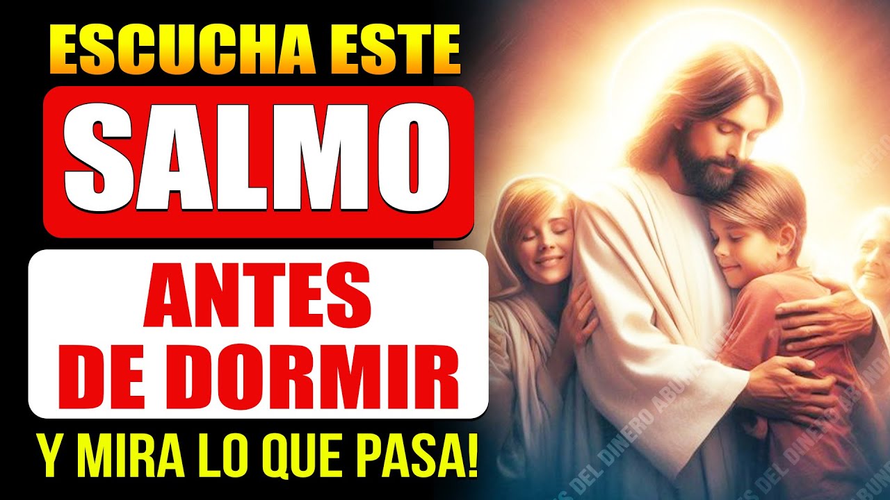 ESCUCHA ESTE SALMO ANTES DE DORMIR Y MIRA LO QUE PASA! - YouTube