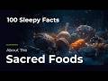 100 Sleepy Facts About Sacred Foods — Relaxing Science to Fall Asleep To
