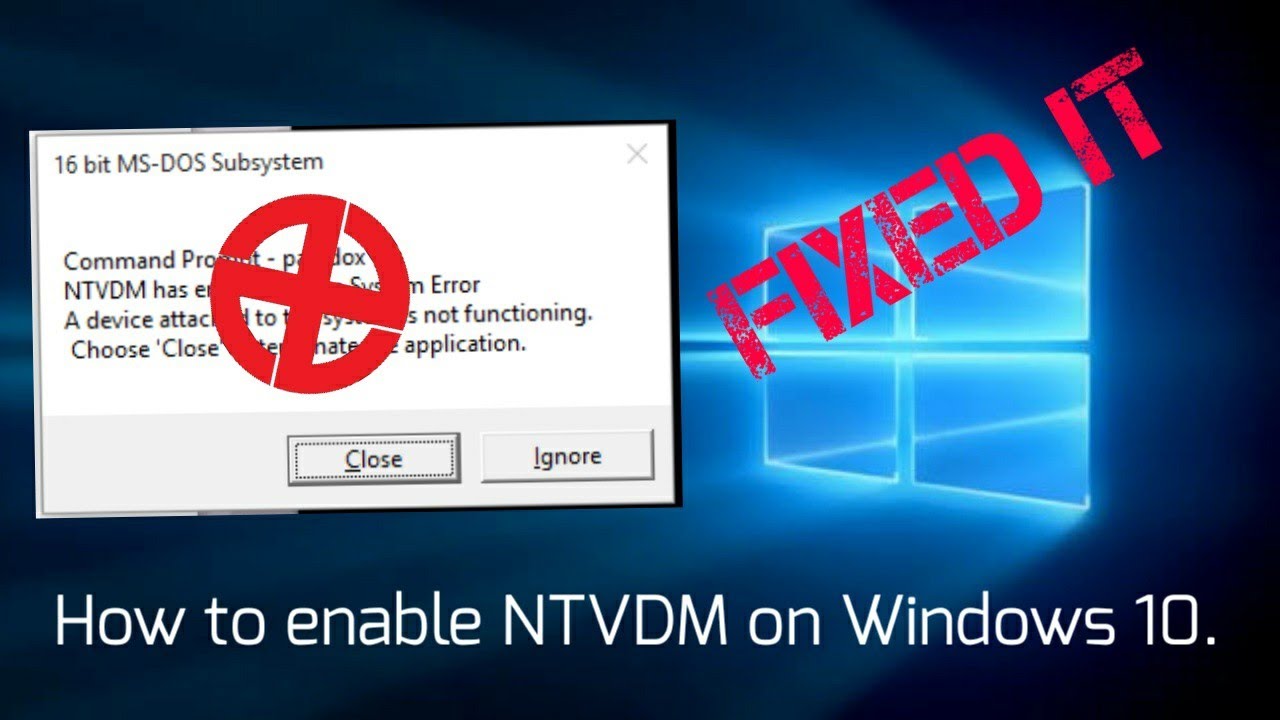 Update How to Fix NTVDMx64 encountered a System Error when running 16bit applications on Windows 10(Solved)