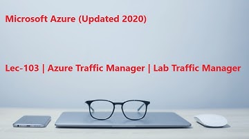 Lec-103 Azure in Hindi 103 & 104 - Azure Traffic Manager - Lab Traffic Manager