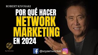 Por Qué Deberías Hacer Redes De Mercadeo En 2024 Robert Kiyosaki Network Marketing Mlm