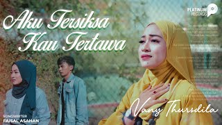 Vany Thursdila - Aku Tersiksa Kau Tertawa (Official Music Video)