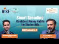 RISE Podcast Episode 2 | Smart Spending: Confident Money Habits for Student Life