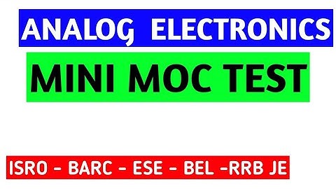 Analog electronics | important MCQ questions and answers | ISRO | BARC | ESE | RRB je | BEL | PSUs