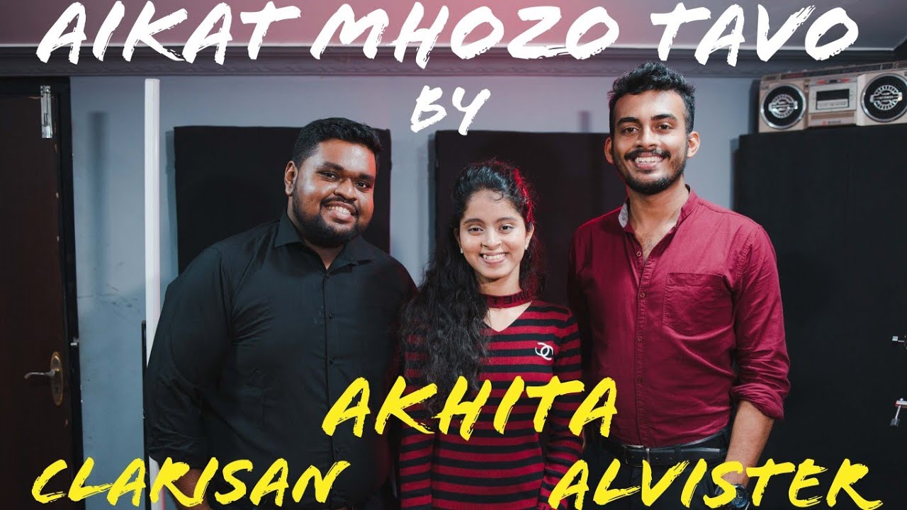 Aikat Mhozo Tavo  Konkani Cover  Akhita Fernandes  Clarisan Fernandes  Alvister Dsz