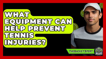 What Equipment Can Help Prevent Tennis Injuries? - The Racket Xpert
