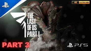 THE LAST OF US PART 1 PS5 4K 60FPS Walkthrough Gameplay Part 3 - Clickers (Full Game)