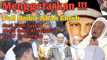Full Dzikir Abah entoh Saat Haul Tuan Syekh Abdul Qodir yg ke-67 Di Cilongok #abuyauci #haulcilongok