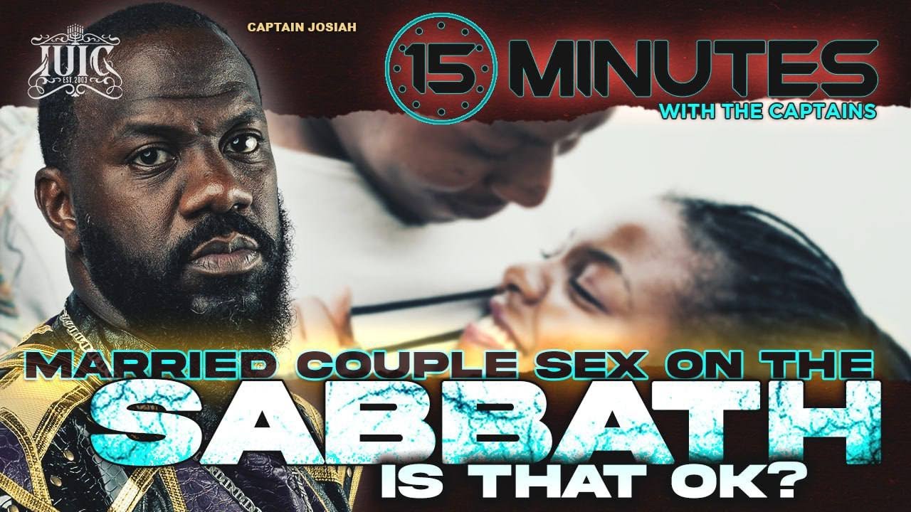 IUIC 15 Minutes W/ The Captains SEX ON THE SABBATH??