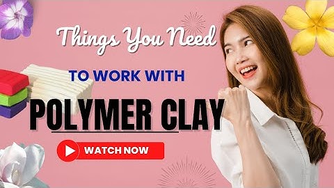 How to start working with Polymer Clay - Beginner