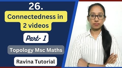 Connectedness in topological space part - 1 | theorems | Topology | MSc/ BSc | @RavinaTutorial