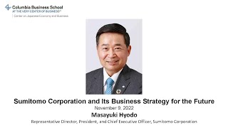 Sumitomo Corporation and Its Business Strategy for the Future 兵頭 誠之（住友商事）