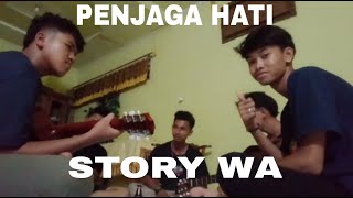 PENJAGA HATI #STORY WA#