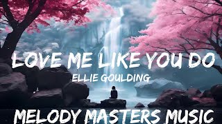 Ellie Goulding - Love Me Like You Do (Lyrics)  | 25mins - Feeling your music