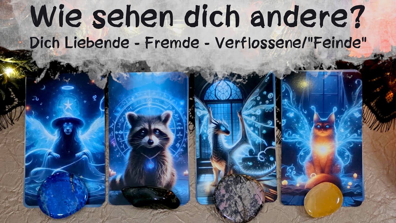 🔮Wie sehen dich andere?🔮Dich Liebende - Fremde - Verflossene/Feinde