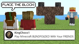 Minecraft But, My Friends TORTURE Me While I'm BLINDFOLDED.. | Minecraft Top Comment